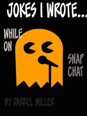 cover image of Jokes I Wrote.....While on Snapchat